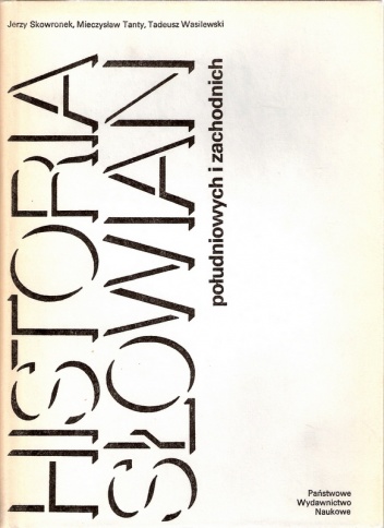 Okładka: Tadeusz Wasilewski - Historia Słowian południowych i zachodnich