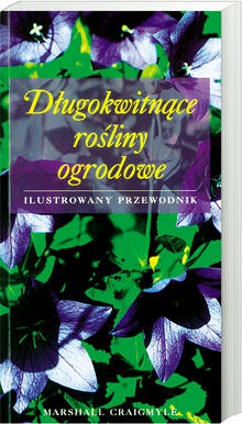 Okładka:  Marshall Craigmyle - Długokwitnące rośliny ogrodowe