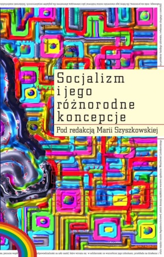 Okładka: Maria Szyszkowska - Socjalizm i jego różnorodne koncepcje.