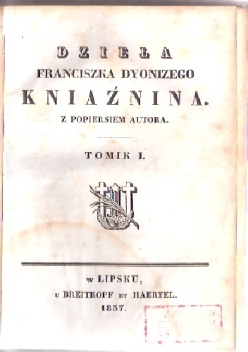 Okładka: Franciszek Dionizy Kniaźnin - Dzieła Franciszka Dyonizego Kniaźnina
