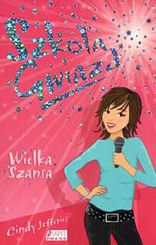 Okładka: Cindy Jefferies - Szkoła Gwiazd: Wielka szansa