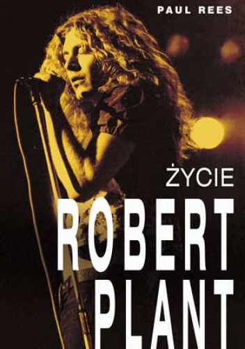 Okładka: Paul Rees - Robert Plant. Życie