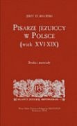 Okładka: Jerzy Starnawski - Pisarze jezuiccy w Polsce (wiek XVI-XIX). Studia i materiały