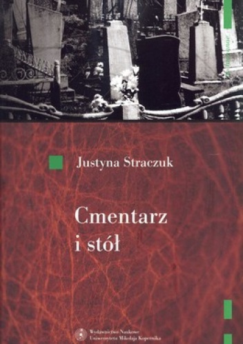 Okładka: Justyna Straszuk - Cmentarz i stół. Pogranicze prawosławno - katolickie w Polsce i na Białorusi