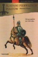 Okładka: Sławomir Koper - Śladami pierwszych Piastów