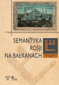 Okładka: Jolanta Sujecka - Colloquia Balkanica t.1. Semantyka Rosji na Bałkanach
