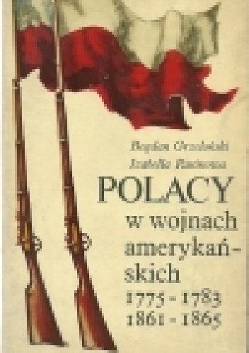 Okładka: Izabella Rusinowa - Polacy w wojnach amerykańskich
