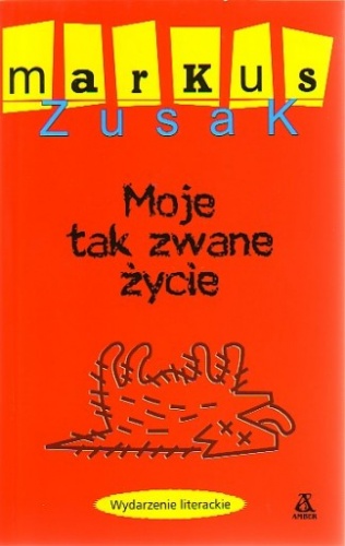 Okładka: Markus Zusak - Moje tak zwane życie
