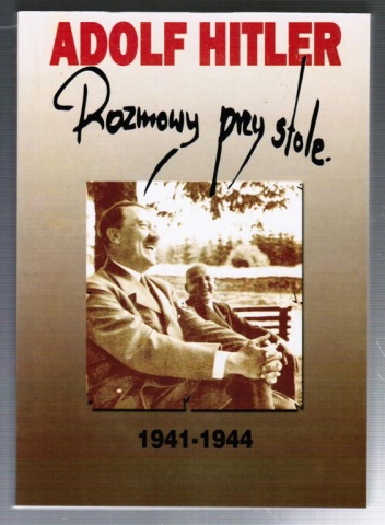 Okładka: Adolf Hitler - Adolf Hitler - rozmowy przy stole 1941-1944