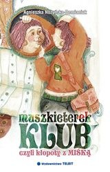 Okładka: Agnieszka Nożyńska-Demianiuk - Klub muszkieterek, czyli kłopoty z Miśką