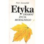 Okładka: Piotr Jaroszyński - Etyka. Dramat życia moralnego