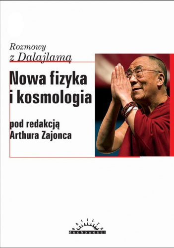 Okładka: Arthur Zajonc - Nowa fizyka i kosmologia : rozmowy z Dalajlamą