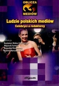 Okładka: Kazimierz Wolny-Zmorzyński - Ludzie polskich mediów. Celebryci a redaktorzy