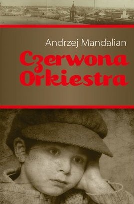 Okładka: Andrzej Mandalian - Czerwona orkiestra