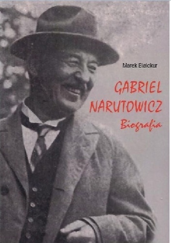 Okładka: Marek Białokur - Gabriel Narutowicz. Biografia