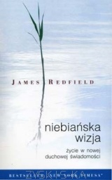 Okładka: James Redfield - Niebiańska wizja. Życie w nowej duchowej świadomości.