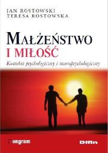 Okładka: Jan Rostowski - Małżeństwo i miłość. Kontekst psychologiczny i neuropsychologiczny