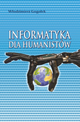 Okładka: Włodzimierz Gogołek - Informatyka dla humanistów