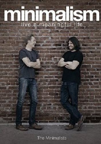 Okładka: Joshua Fields Millburn - Minimalism: Live a Meaningful Life