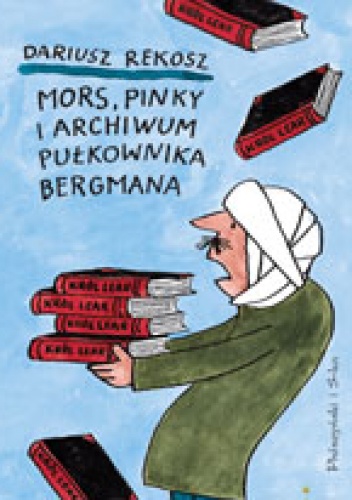 Okładka: Dariusz Rekosz - Mors, Pinky i archiwum pułkownika Bergmana