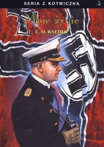 Okładka: Erich Raeder - Moje życie