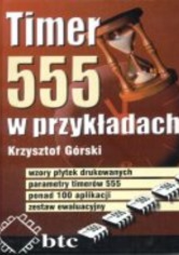 Okładka: Krzysztof Górski - Timer 555 w przykładach
