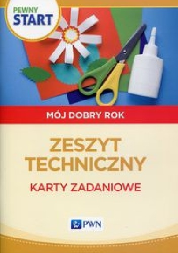 Okładka: Barbara Szostak - Pewny start Mój dobry rok Zeszyt techniczny Karty zadaniowe