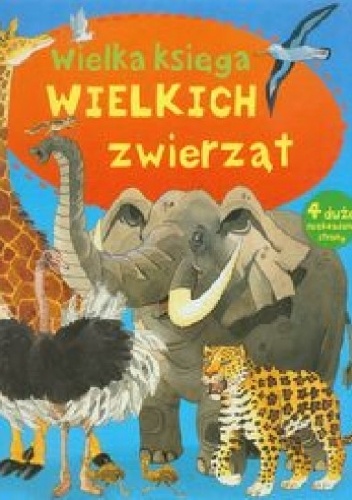 Okładka:  praca zbiorowa - Wielka księga wielkich zwierząt