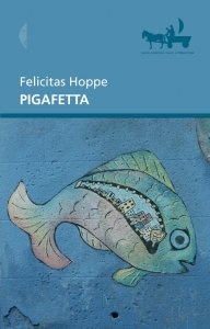 Okładka: Felicitas Hoppe - Pigafetta
