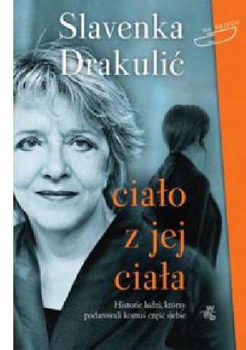 Okładka: Slavenka Drakulić - Ciało z jej ciała