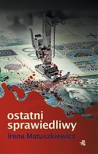 Okładka: Irena Matuszkiewicz - Ostatni sprawiedliwy