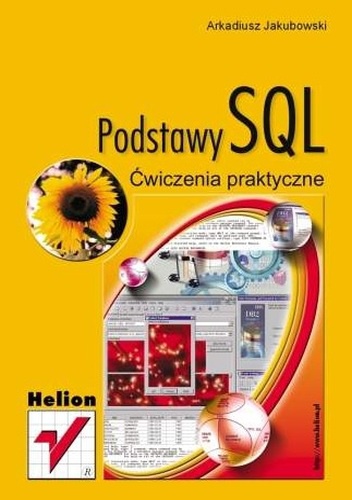Okładka: Arkadiusz Jakubowski - Podstawy SQL. Ćwiczenia praktyczne