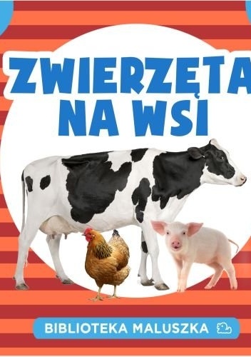 Okładka:  praca zbiorowa - Biblioteka maluszka. Zwierzęta na wsi