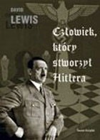 Okładka: David Lewis - Człowiek, który stworzył Hitlera