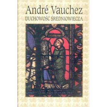 Okładka: André Michel Vauchez - Duchowość średniowiecza