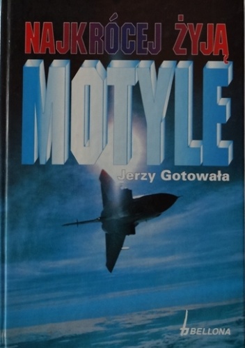 Okładka: Jerzy Gotowała - Najkrócej żyją motyle.