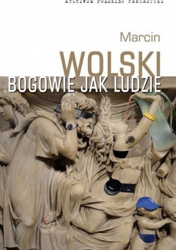 Okładka: Marcin Wolski - Bogowie jak ludzie