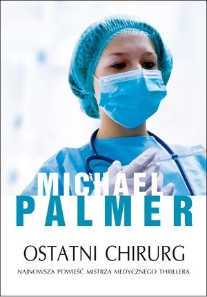Okładka: Michael Palmer - Ostatni chirurg