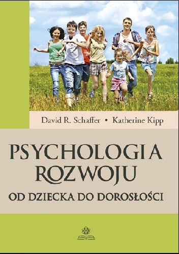 Okładka: David R. Shaffer - Psychologia rozwoju. Od dziecka do dorosłości