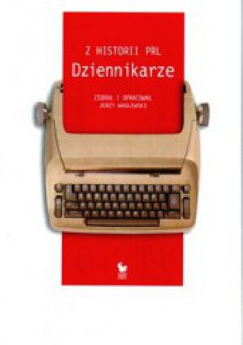 Okładka:  - Z historii PRL. Dziennikarze