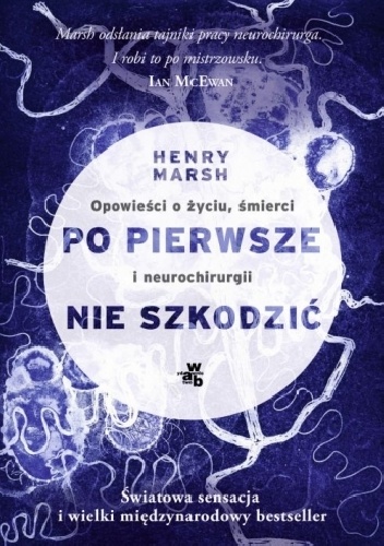 Okładka: Henry Marsh - Po pierwsze nie szkodzić
