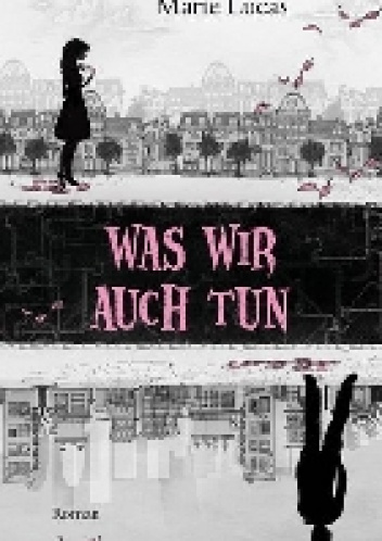 Okładka: Marie Lucas - Was wir auch tun