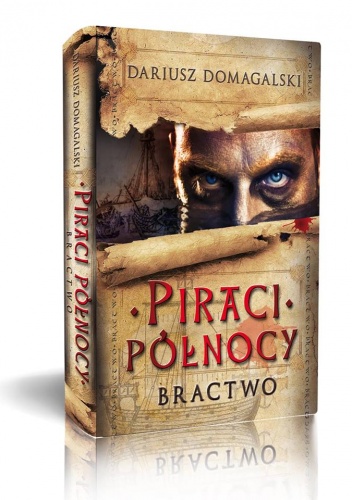 Okładka: Dariusz Domagalski - Piraci Północy 1. Bractwo