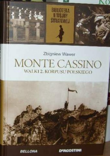 Okładka: Zbigniew Wawer - Monte Cassino Walki 2 Korpusu Polskiego.
