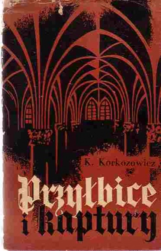 Okładka: Kazimierz Korkozowicz - Przyłbice i kaptury