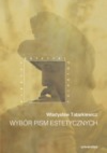 Okładka: Władysław Tatarkiewicz - Wybór pism estetycznych