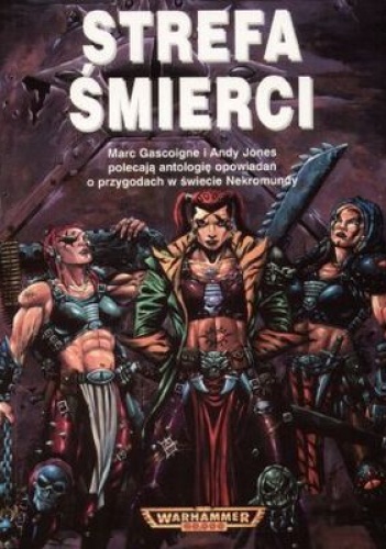 Okładka: Marc Gascoigne - Strefa śmierci : antologia opowiadań o przygodach w świecie Nekromundy
