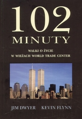 Okładka: Kevin Flynn - 102 minuty walki o życie w wieżach World Trade Center