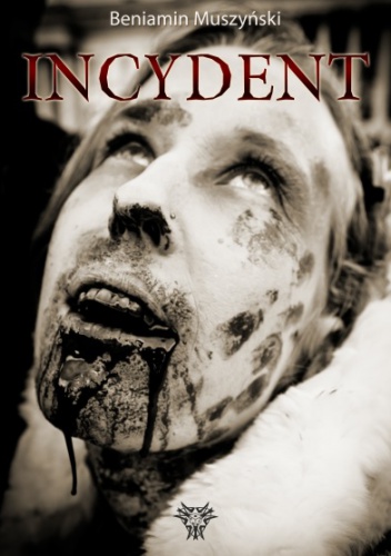 Okładka: Beniamin Tytus Muszyński - Incydent