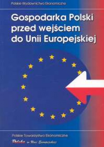 Okładka: Andrzej Sławiński - Gospodarka Polski przed wejściem do Unii Europejskiej